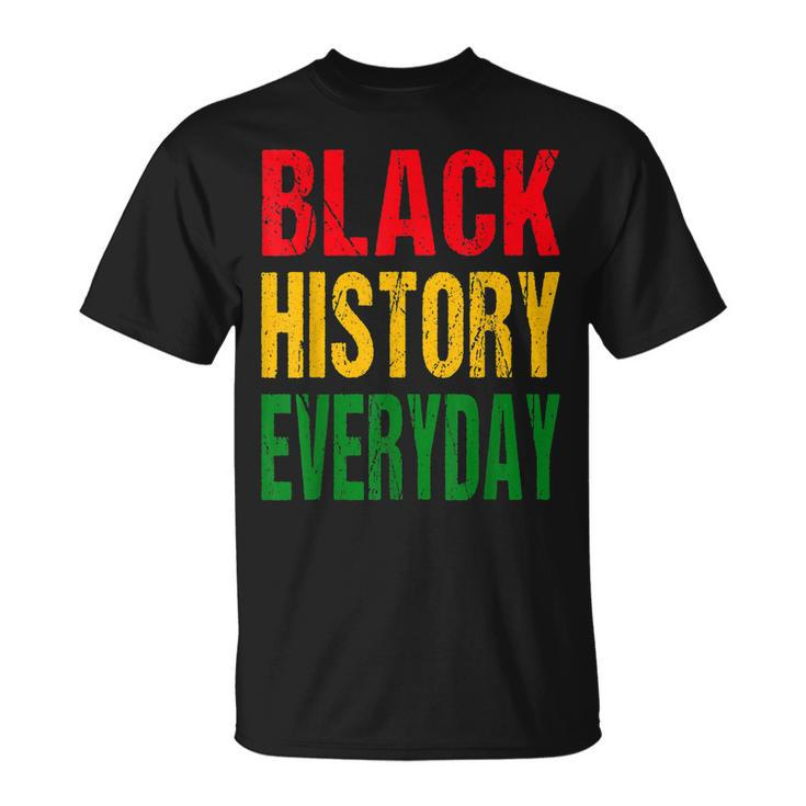 Black History Everyday Black History Month Celebration T-Shirt