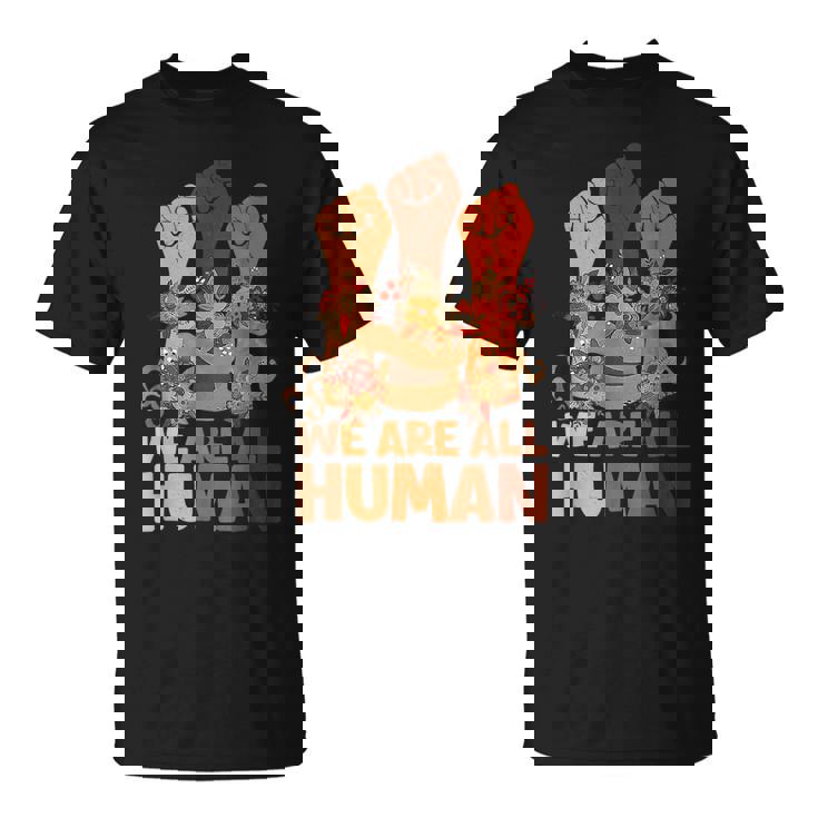 Black History Month - We Are All Human - Black Is Beautiful T-Shirt