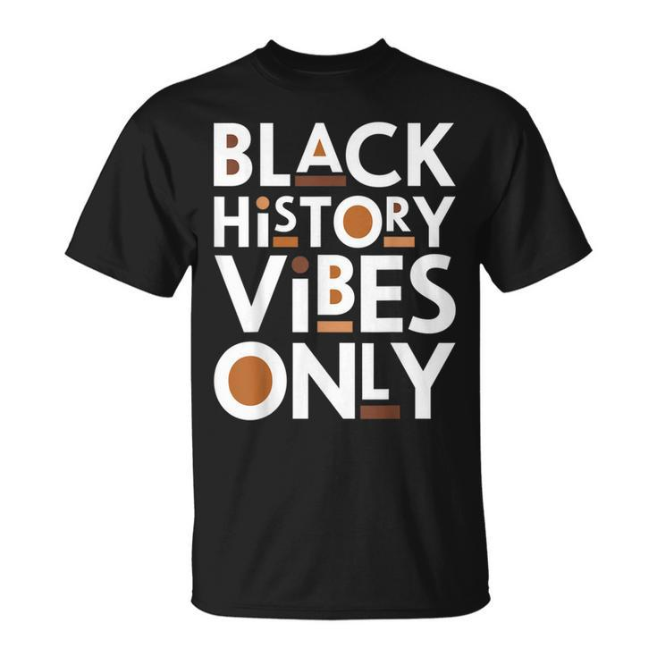 Black History Vibes Only Melanin African Roots Black Proud T-Shirt