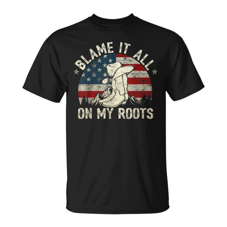 Blame It All On My Roots Country Music Lover T-Shirt