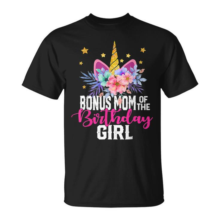 Bonus Mom Of The Birthday Girl Mothers Day Unicorn Birthday  Unisex T-Shirt