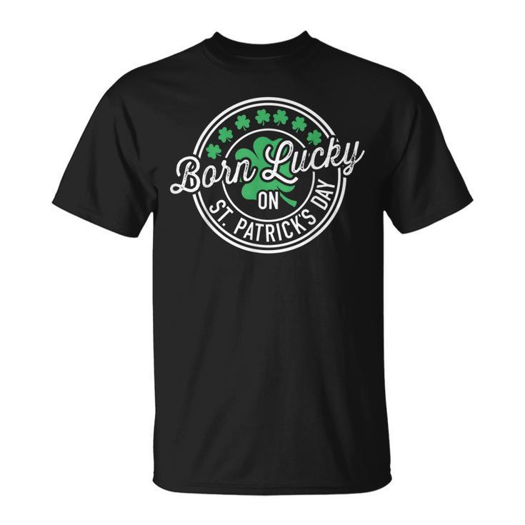 Born Lucky On St Patricks Day For Birthday Party  Unisex T-Shirt