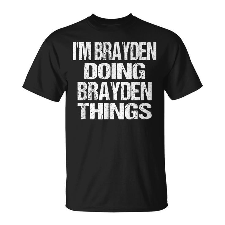 Im Brayden Doing Brayden Things Personalized First Name T-Shirt