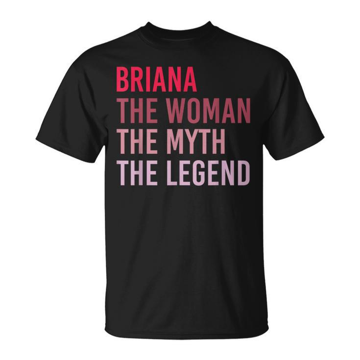 Briana The Woman Myth Legend Personalized Name Birthday Gift Unisex T-Shirt