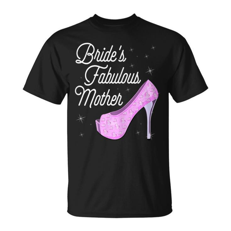 Brides Fabulous Mother Cute Wedding Marriage Bride Mom Gift For Womens Unisex T-Shirt