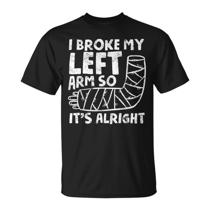 Broken Arm - Bones Injury Elbow Shoulder Get Well Broken Arm  Unisex T-Shirt