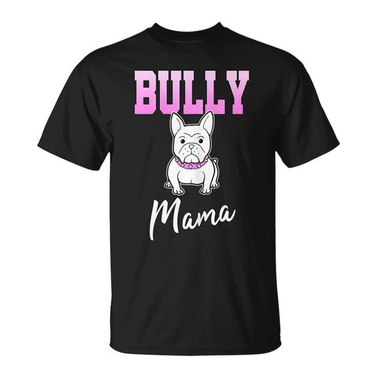 Bully Mama Französische Bulldogge Stolz Frenchie T-Shirt