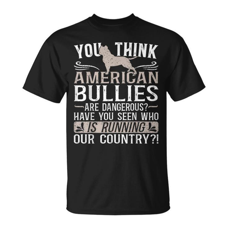 Bully Xl Pitbull Not Dangerous Friendly Breed American Bully Unisex T-Shirt