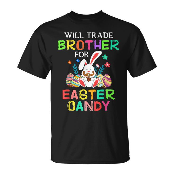 Bunny Eat Chocolate Eggs Will Trade Brother For Easter Candy  Unisex T-Shirt