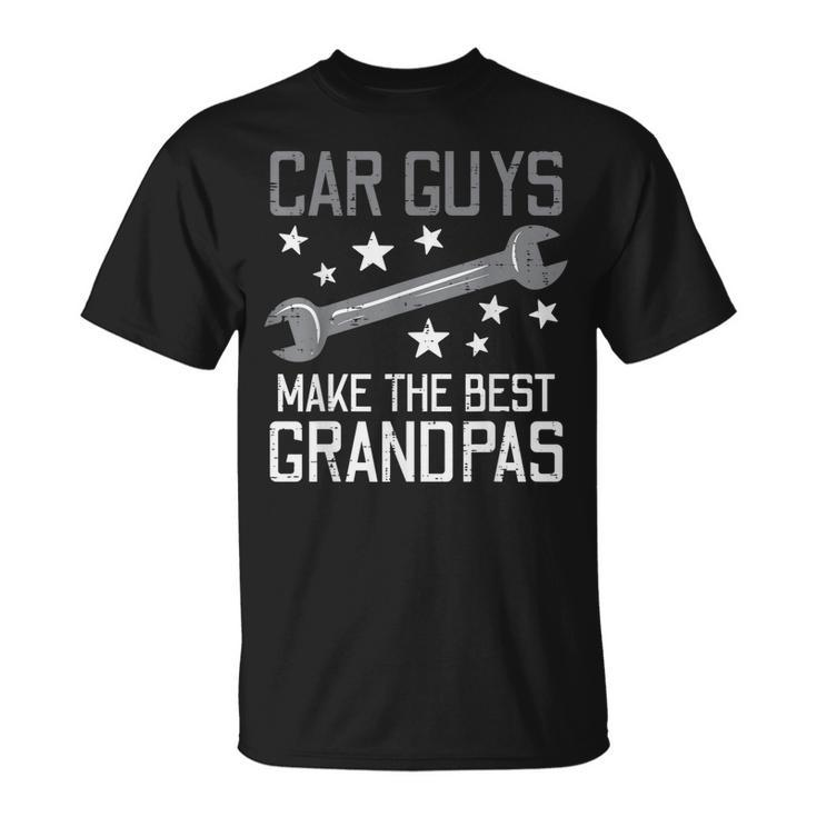 Car Guys Make The Best Grandpas Garage Auto Mechanic Men Gift For Mens Unisex T-Shirt