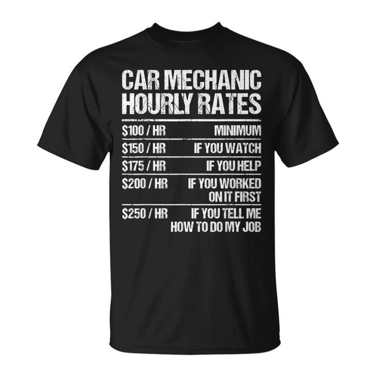 Car Mechanic Hourly Rates Cars Fixer Repairman Funny Gift Unisex T-Shirt