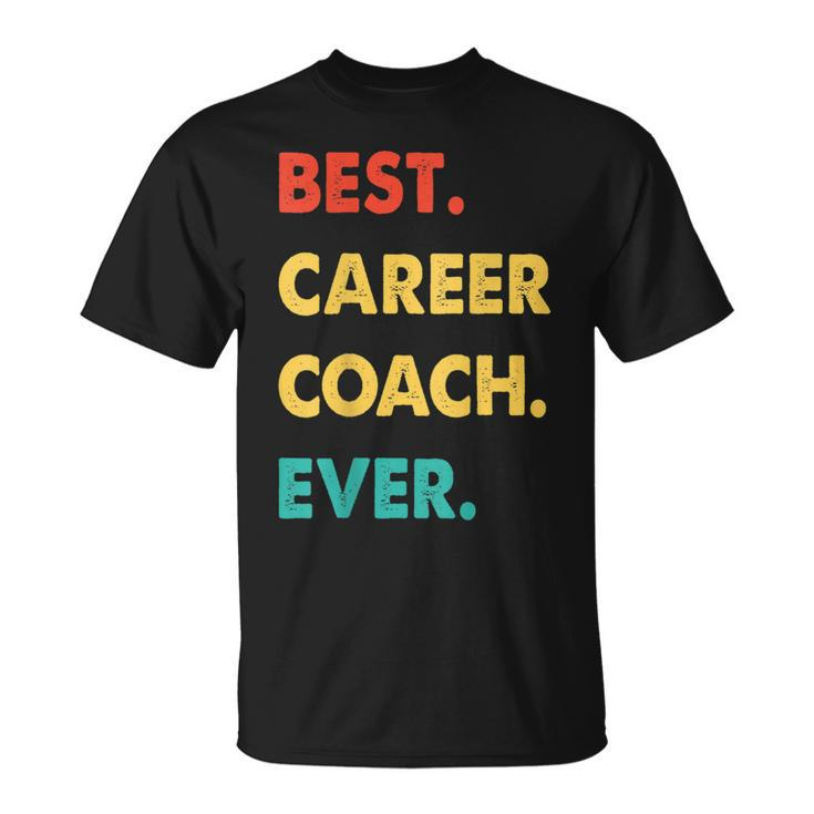 Career Coach Retro Best Career Coach Ever Unisex T-Shirt