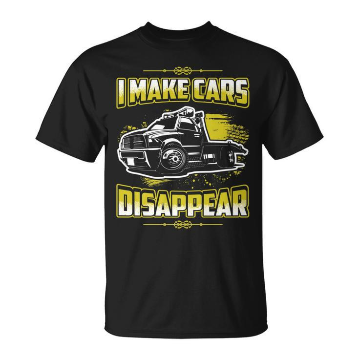 I Make Cars Disappear Tow Truck Driver T-shirt