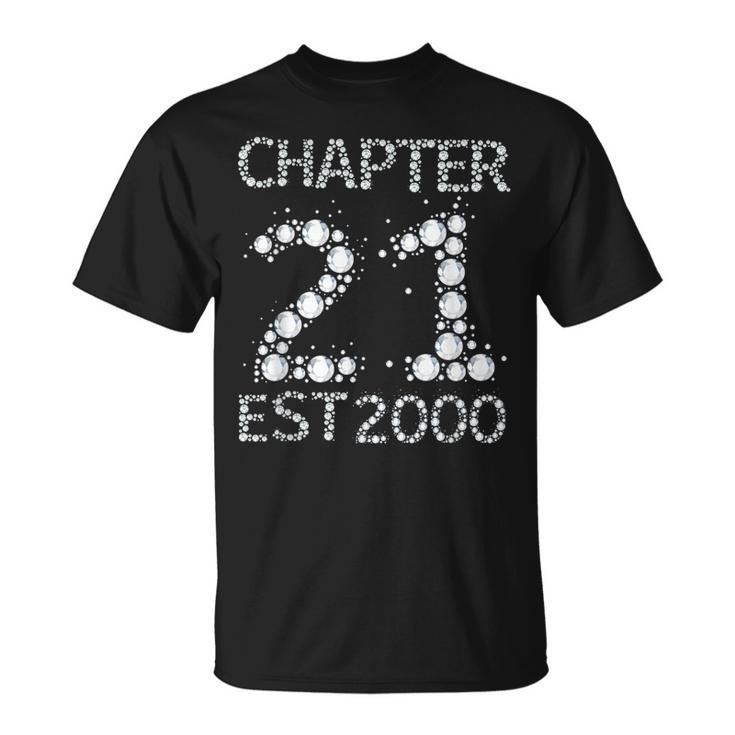 Chapter 21 Est 2000 21St Birthday Born In 2000 T-Shirt