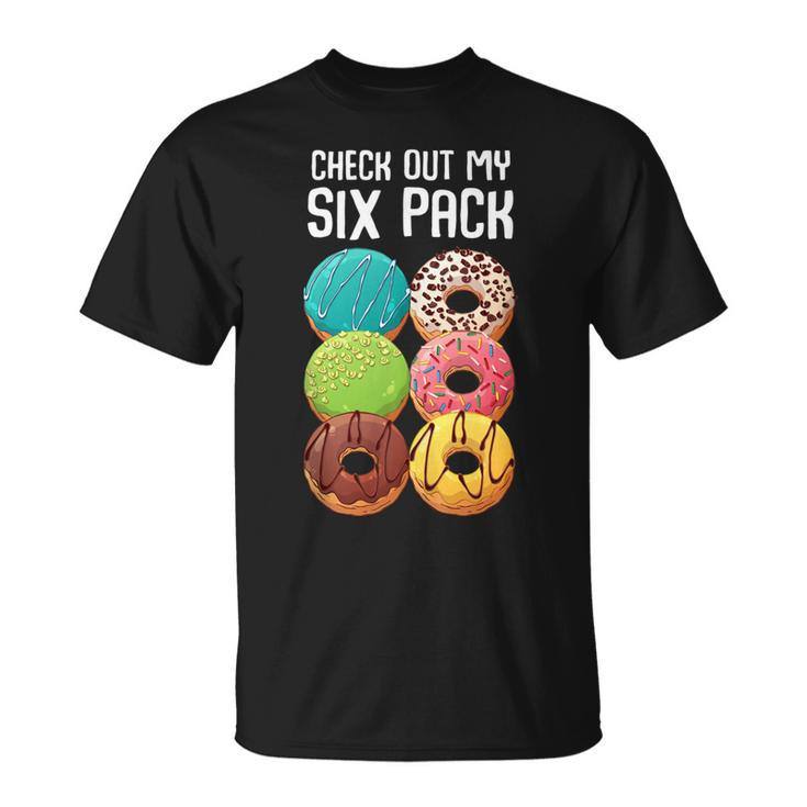 Check Out My Six Pack Donut  - Funny Gym  Unisex T-Shirt