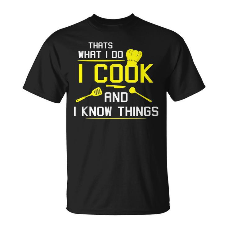 Chef Geek Food I Cook And I Know Things T-Shirt
