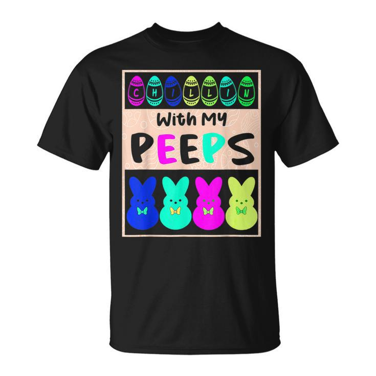 Chillin With My Peeps Cute Bunny Easter  Unisex T-Shirt