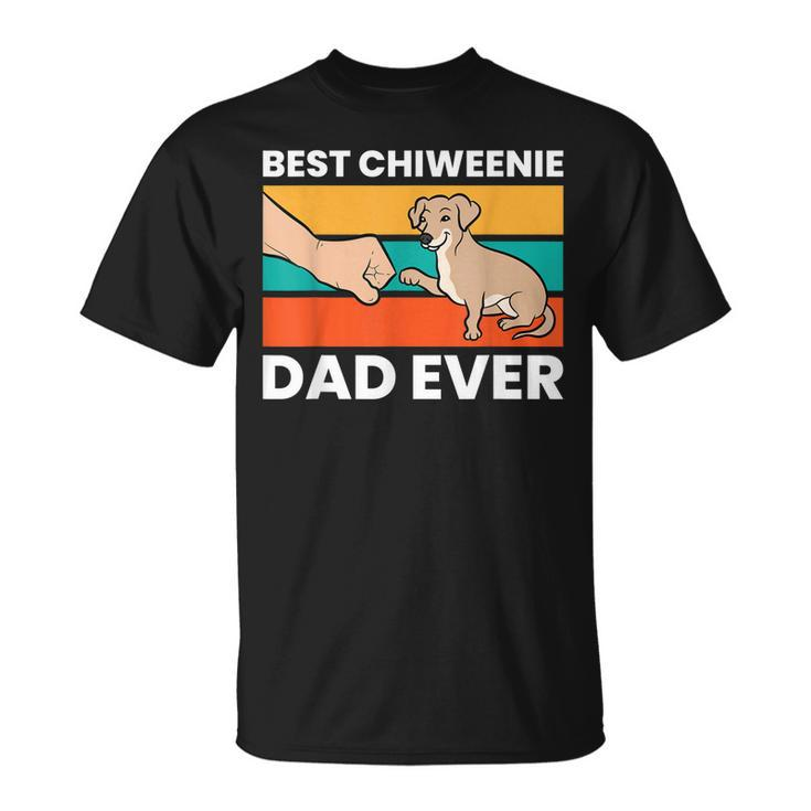 Chiweenie Dog Dad Best Chiweenie Dad Ever Unisex T-Shirt