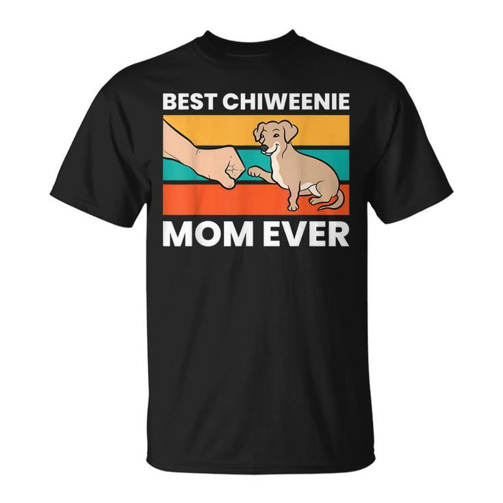 Chiweenie Dog Mom Best Chiweenie Mom Ever Unisex T-Shirt