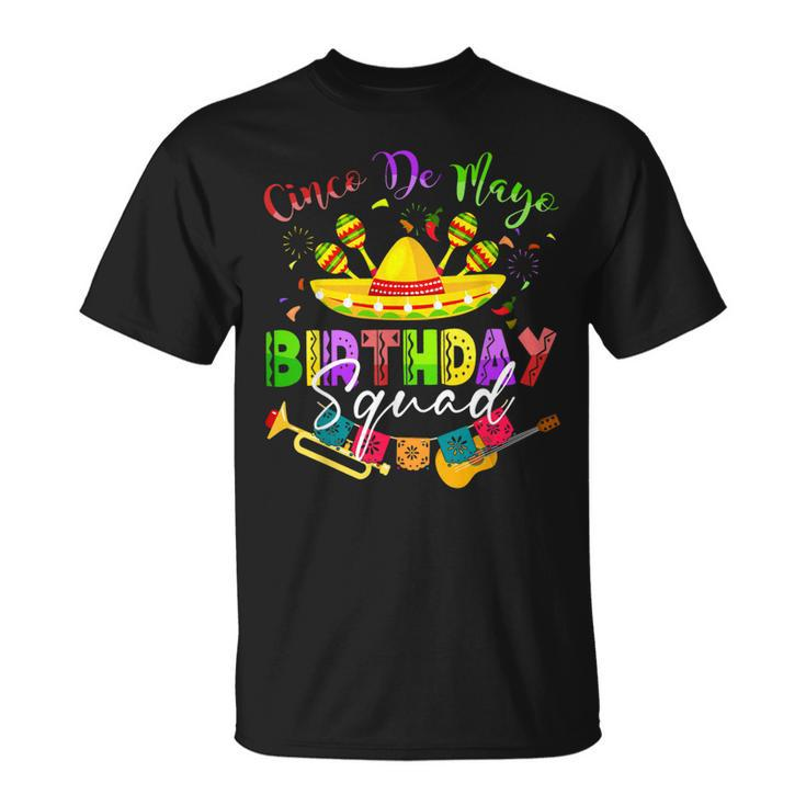 Cinco De Mayo Birthday Squad 2023 Funny Mexican Fiesta Party  Unisex T-Shirt