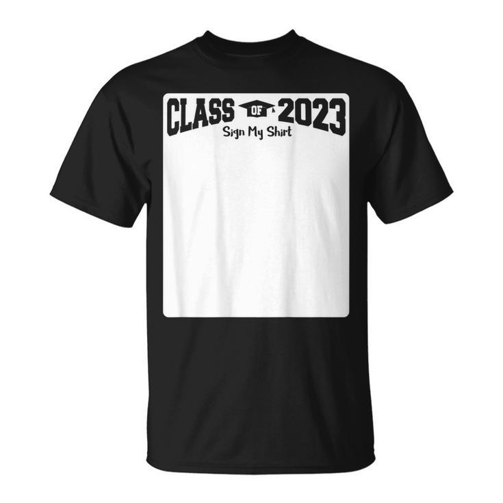 Class Of 2023 - Sign My  On Back  Unisex T-Shirt