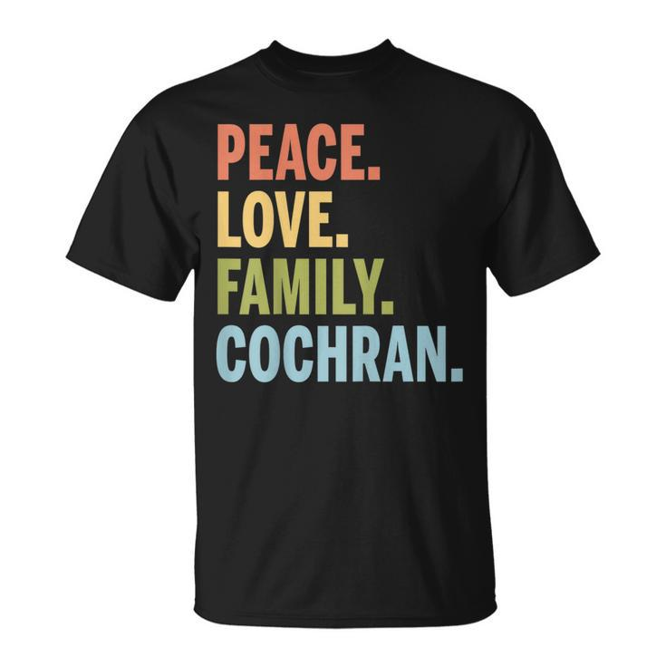 Cochran Last Name Peace Love Family Matching Unisex T-Shirt