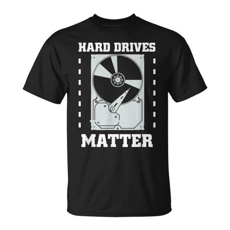 Computer T Hard Drives Matter Geek T-shirt