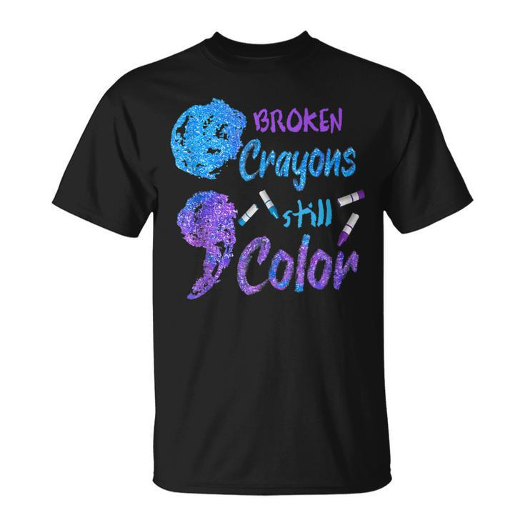 Cool Broken Crayons Still Color Suicide Prevention Awareness  Unisex T-Shirt