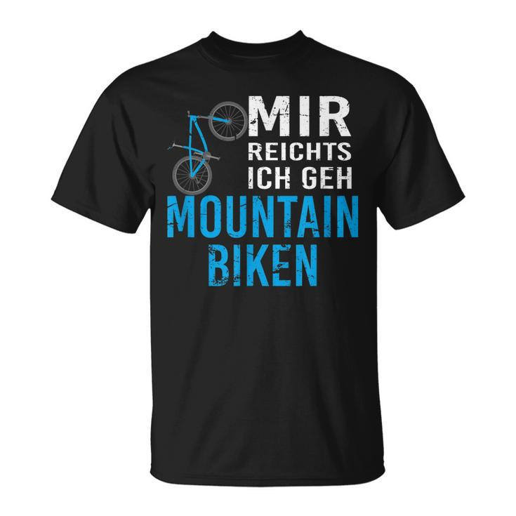 Cooles Mtb Mountain Bike Mir Reichts Geschenk T-Shirt