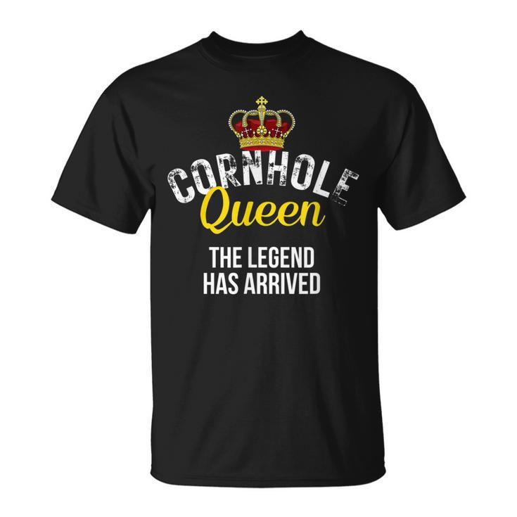 Cornhole Queen The Legend Has Arrived  Cornhole Queen Unisex T-Shirt