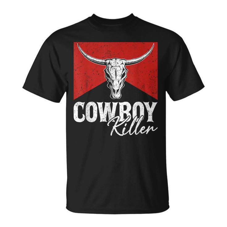 Cowboy Killers Bull Skull Howdy Punchy Western Country Music  Unisex T-Shirt