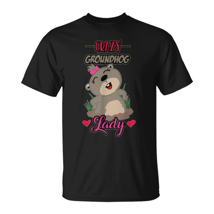 Crazy Groundhog Lady Funny Ground Hog Day Folklore Gift Unisex T-Shirt