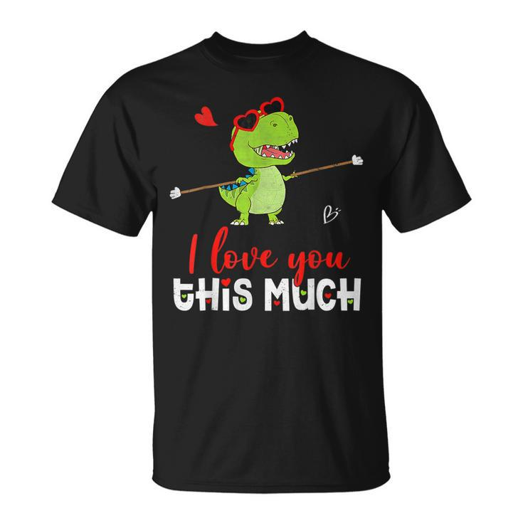 Cute Dinosaur I Love You This Much Valentines Day Trex T-Shirt