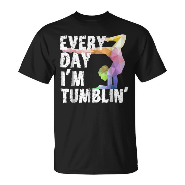 Cute Every Day Im Tumblin Shirt - Funny Gymnast Shirts Unisex T-Shirt