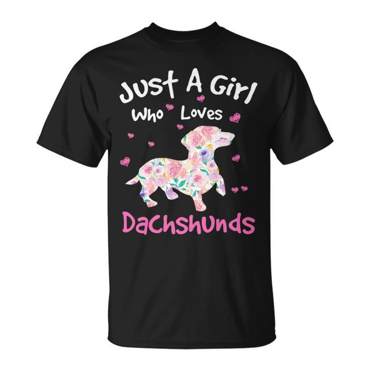 Dachshund Wiener Dog Just A Girl Who Loves Dachshunds Dog Silhouette Flower Gifts Doxie Unisex T-Shirt