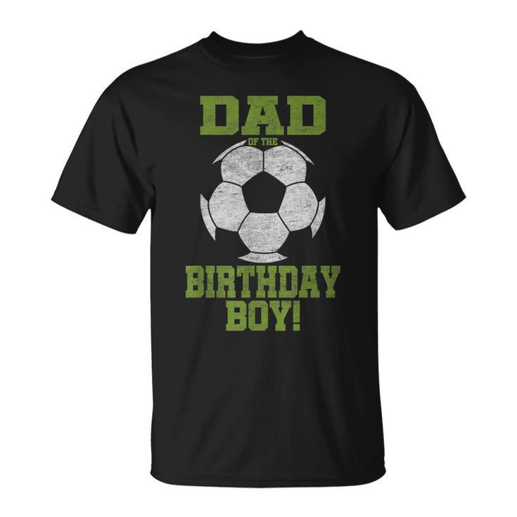 Dad Of The Birthday Boy Soccer Lover Vintage Retro T-Shirt