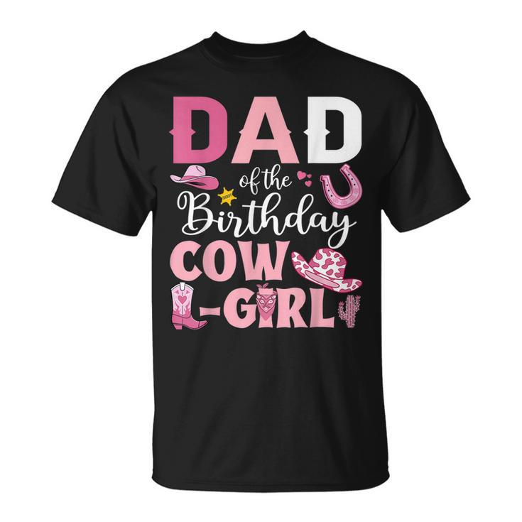 Dad Of The Birthday Cowgirl Rodeo Party B-Day Girl Party T-shirt