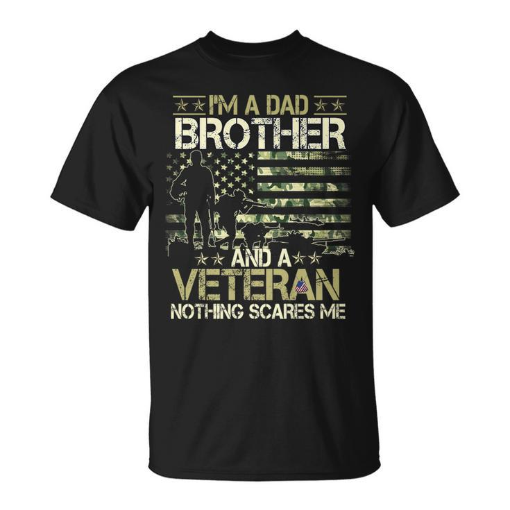 Im A Dad Brother And A Veteran Nothing Scares Me Father Day T-Shirt