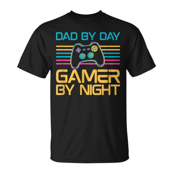 Dad By Day Gamer By Night Video Games Lover Gamer Dad T-Shirt