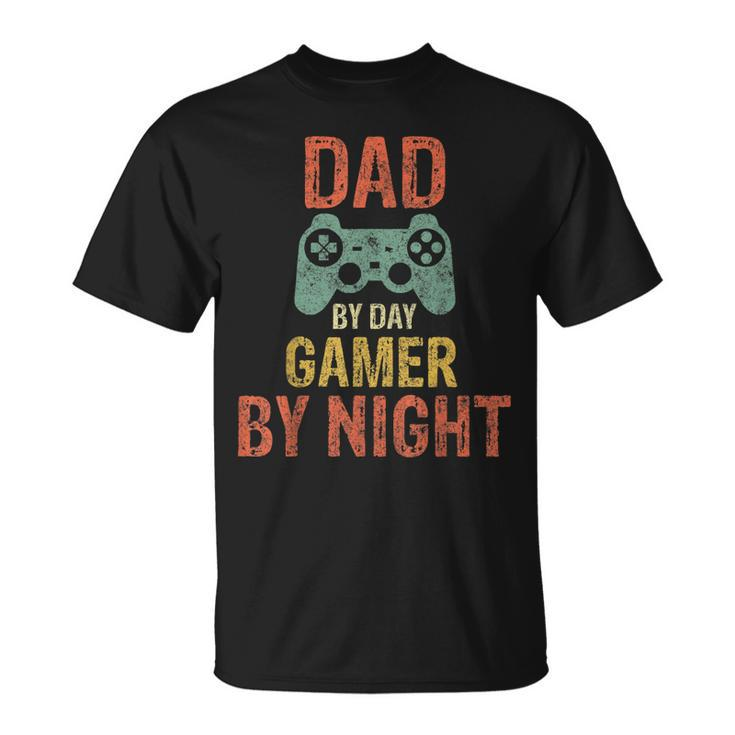 Dad By Day Gamer By Night Video Gamer Dad T-shirt