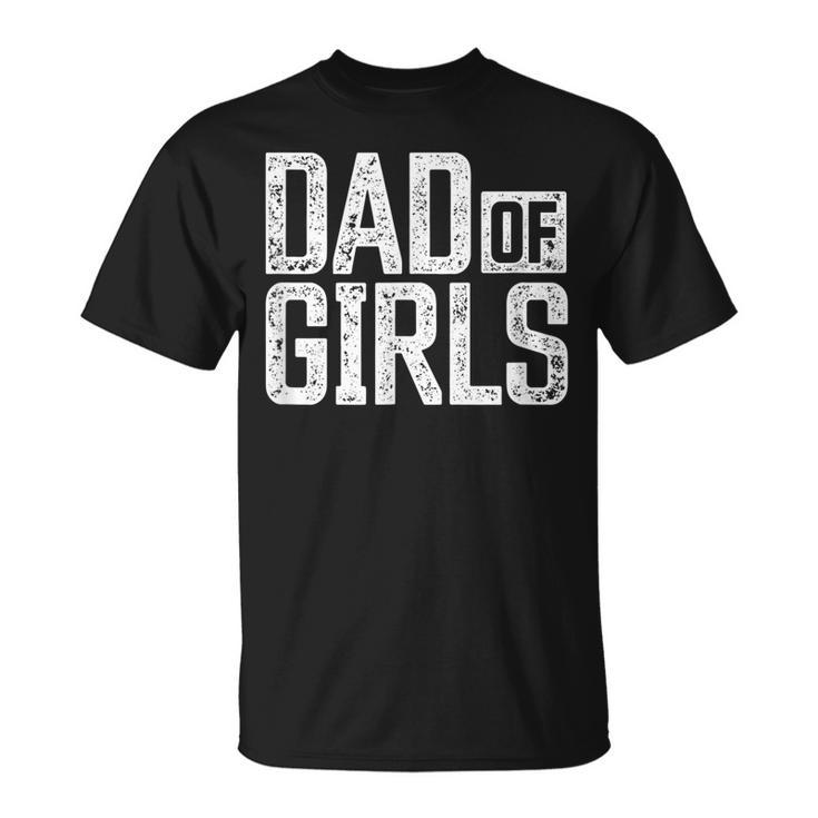 Mens Dad Of Girls For Men Proud Father Of Girls Vintage Dad V2 T-Shirt