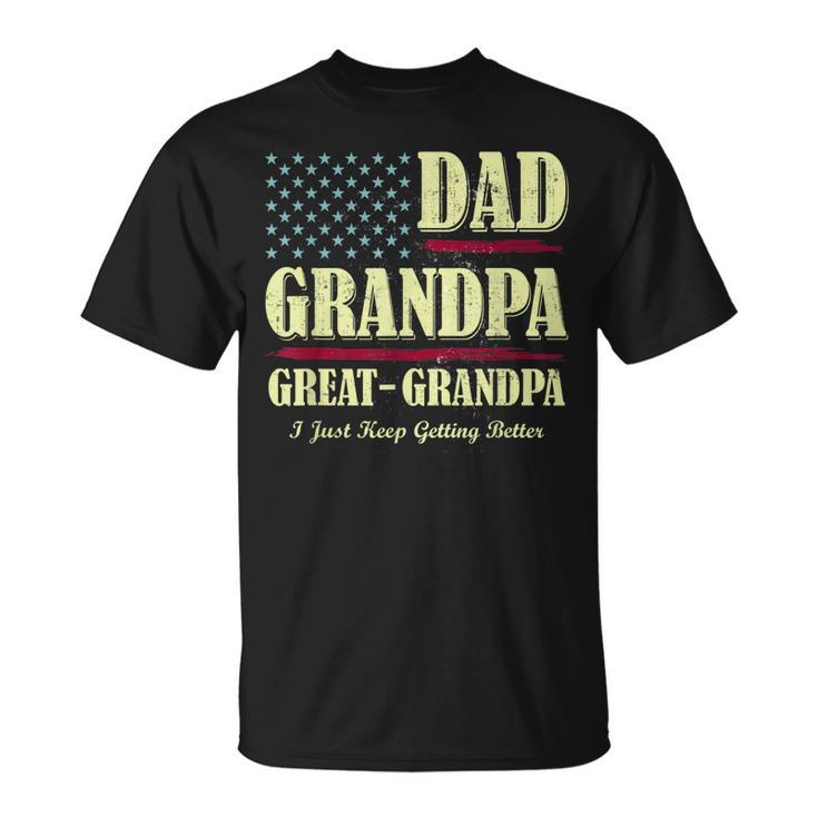 Mens Dad Grandpa Great Grandpa I Just Keep Getting Better Vintage T-Shirt