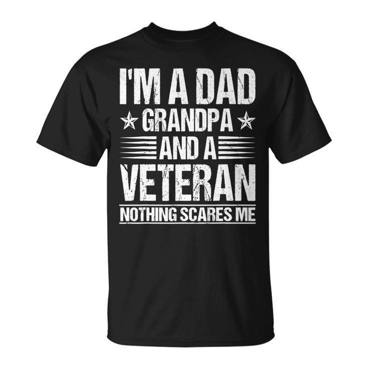 Mens Im A Dad Grandpa And A Veteran Nothing Scares Me Distressed T-Shirt