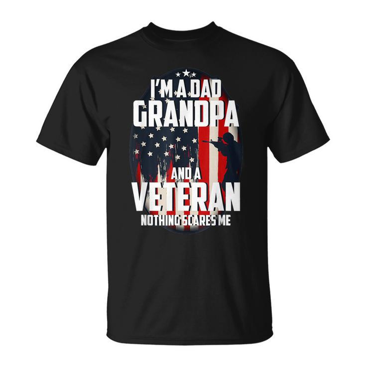 I Am A Dad Grandpa And A Veteran Nothing Scares Me Usa V3 T-Shirt