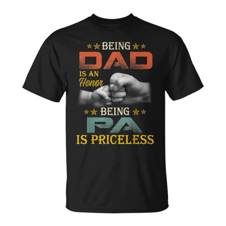 Mens Being Dad Is An Honor Being Pa Is Priceless Vintage Dad T-Shirt
