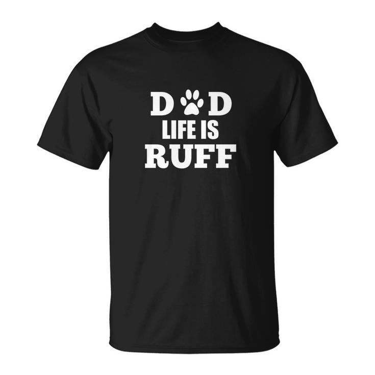 Dad Life Is Ruff Dog Paw T-shirt