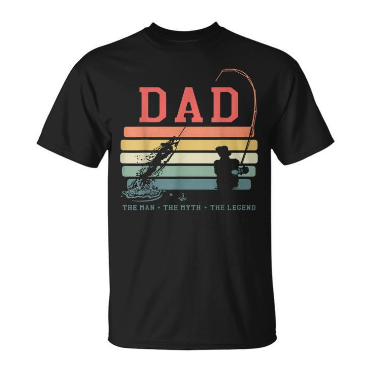 Dad Man The Myth The Legend Fishing Daddy Papa Gift For Mens Unisex T-Shirt