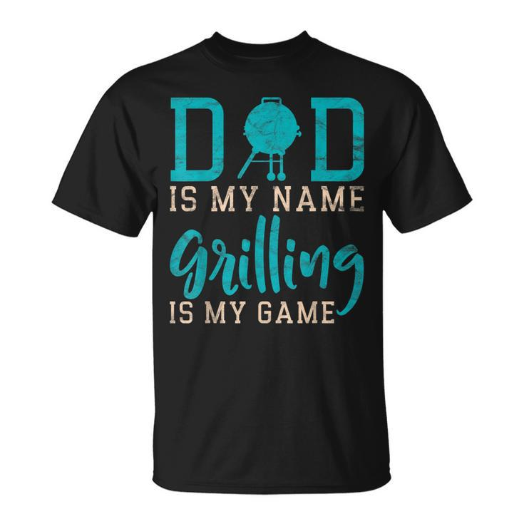 Mens Dad Is My Name Grilling Is My Game Bbq T-shirt