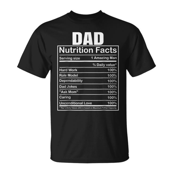 Dad Nutrition Facts Funny Humorous Dad Quote For Fathers Day Unisex T-Shirt
