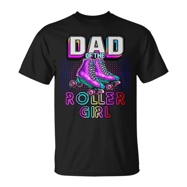Dad Of Roller Girl Roller Skating Birthday Matching Family Unisex T-Shirt